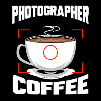 Photographer T  Shirt Photographer Fueled By Coffee Camera Photography Zipper Hoodie | Artistshot