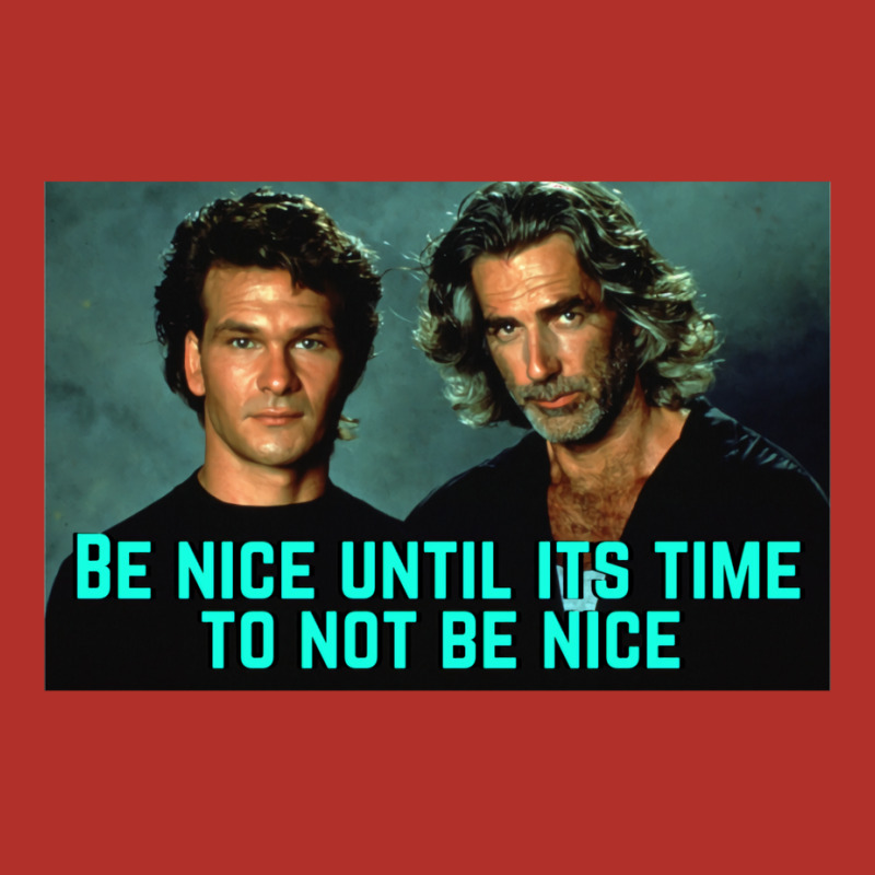 Be Nice Until Its Time To Not Be Nice  Roadhouse Unisex Hoodie by baronigorgudk | Artistshot