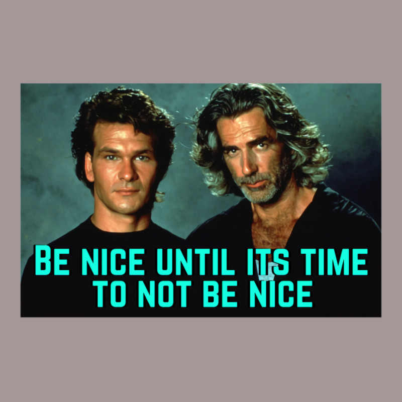 Be Nice Until Its Time To Not Be Nice  Roadhouse Vintage Hoodie by baronigorgudk | Artistshot