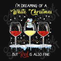 I'm Dreaming Of A White Christmas But Red Is Also Fine Graphic T-shirt | Artistshot