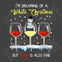 I'm Dreaming Of A White Christmas But Red Is Also Fine Vintage T-shirt | Artistshot