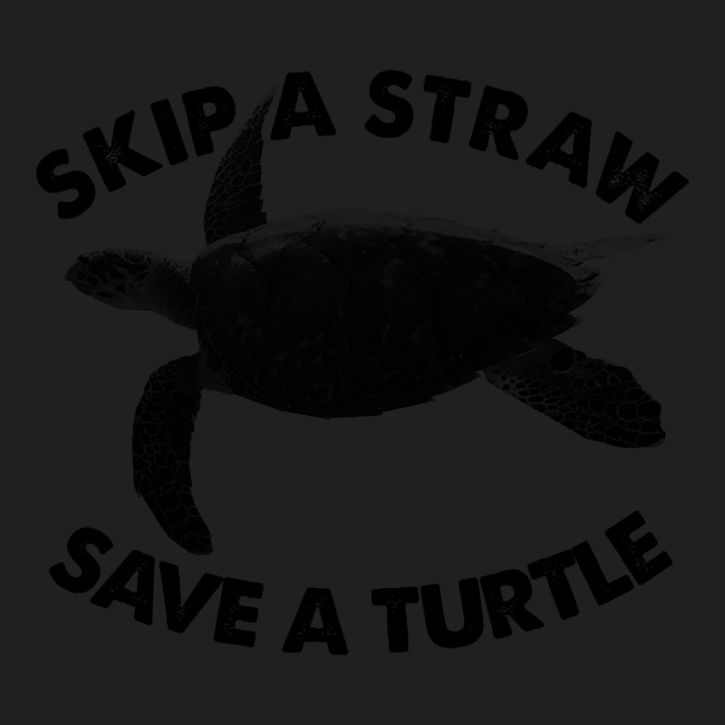 Limited Edition Skip A Straw Save A Turtle T-shirt | Artistshot