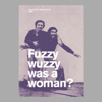 Fuzzy Wuzzy Was A Woman T-shirt | Artistshot