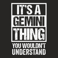 Limited Edition A Gemini Thing You Wouldn't Understand Astrology Zodia Ladies Fitted T-shirt | Artistshot