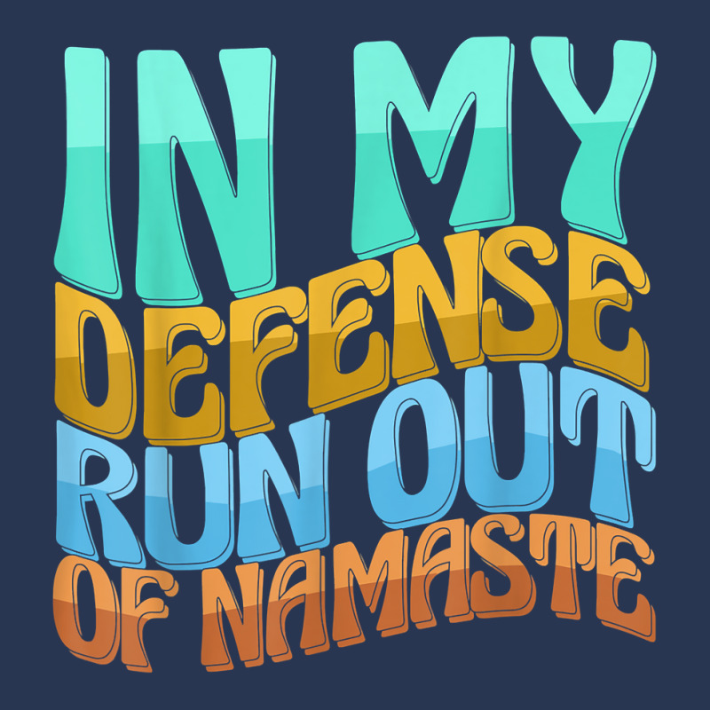 In My Defense Run Out Of Nameste Funny Women Love T Shirt Ladies Denim Jacket by kaykemyjoa | Artistshot