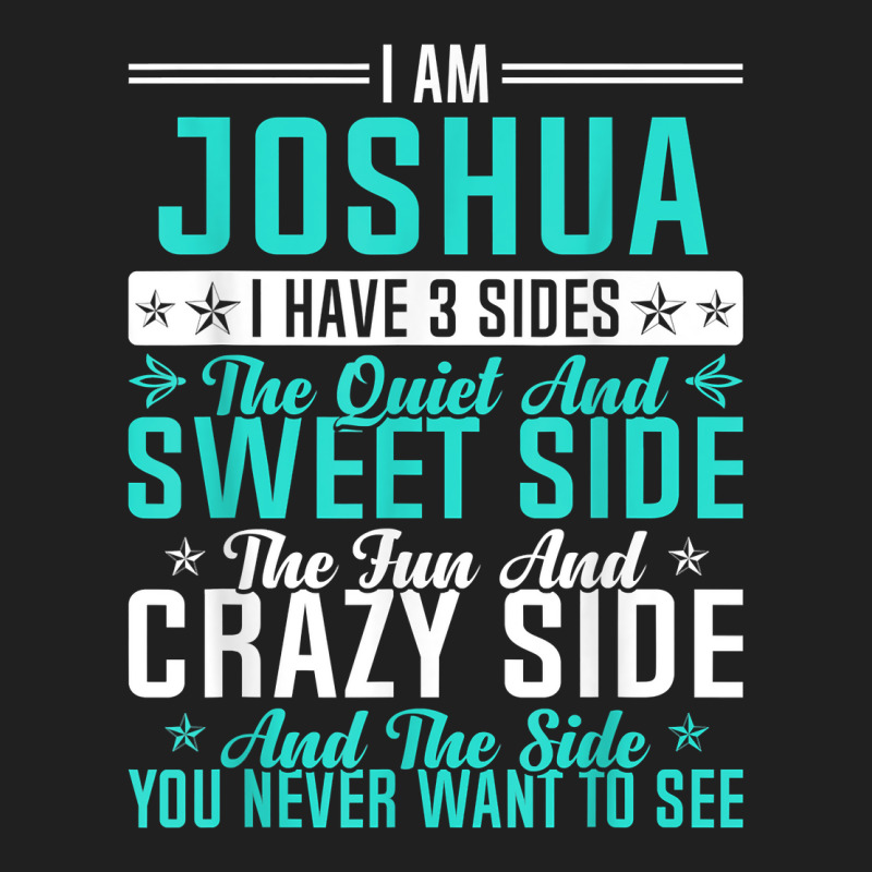 Joshua I Have 3 Sides Funny Name Humor Nickname T Shirt Ladies Polo Shirt by ald1heberts | Artistshot