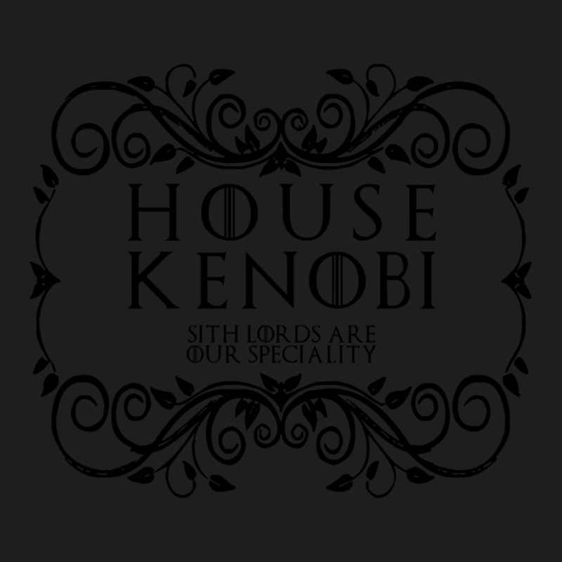 Limited Edition House Kenobi (black Text) Classic T-shirt by Kristina Ritchey | Artistshot