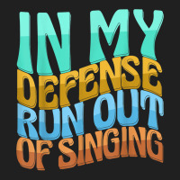 In My Defense Run Out Of Singng Funny Women Love T Shirt Ladies Polo Shirt | Artistshot