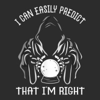 Funny Crystal Ball Prediction I'm Right Argument T Shirt Exclusive T-shirt | Artistshot