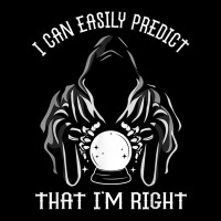 Funny Crystal Ball Prediction I'm Right Argument T Shirt Men's 3/4 Sleeve Pajama Set | Artistshot