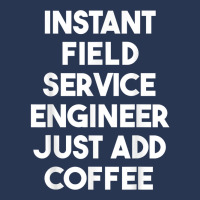 Instant Field Service Engineer Just Add Coffee T Shirt Ladies Denim Jacket | Artistshot