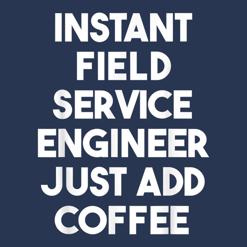 Instant Field Service Engineer Just Add Coffee T Shirt Ladies Denim Jacket by pearleql2katnik | Artistshot