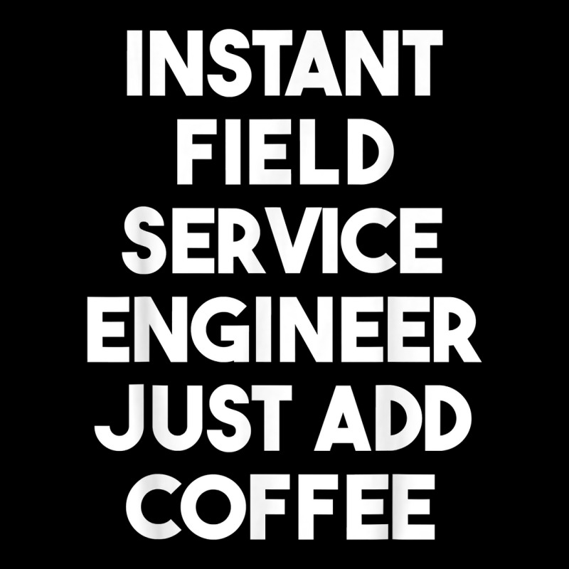 Instant Field Service Engineer Just Add Coffee T Shirt Cropped Hoodie by pearleql2katnik | Artistshot