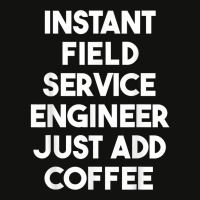 Instant Field Service Engineer Just Add Coffee T Shirt Scorecard Crop Tee | Artistshot