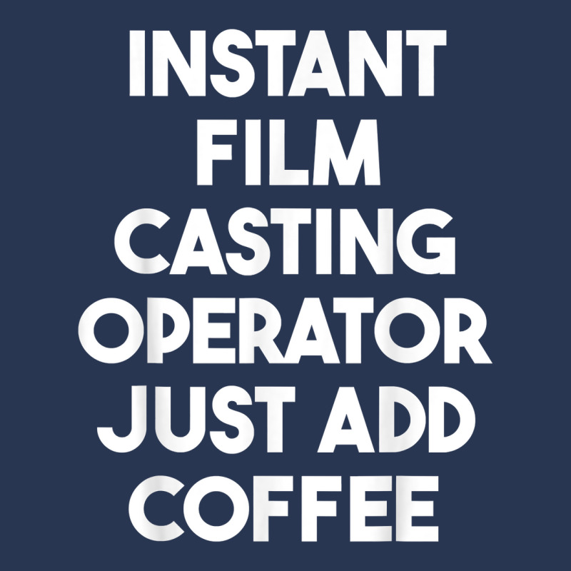 Instant Film Casting Operator Just Add Coffee T Shirt Men Denim Jacket by pearleql2katnik | Artistshot