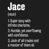 Jace Definition Funny First Name Humor Nickname T Shirt Classic T-shirt | Artistshot