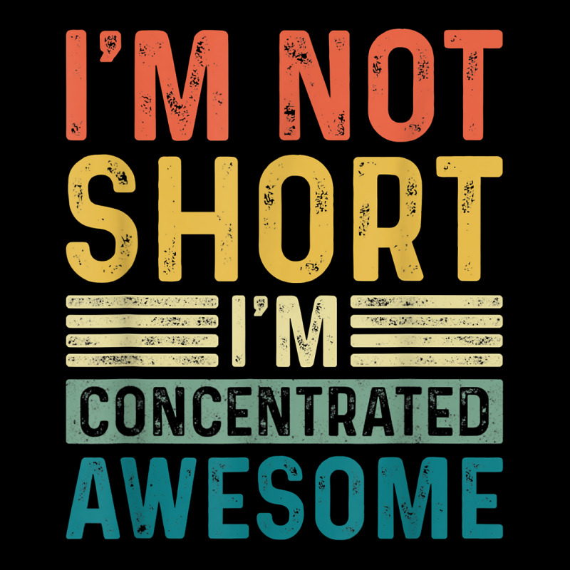 I'm Not Short I'm Concentrated Awesome Funny Short People T Shirt Youth Hoodie | Artistshot