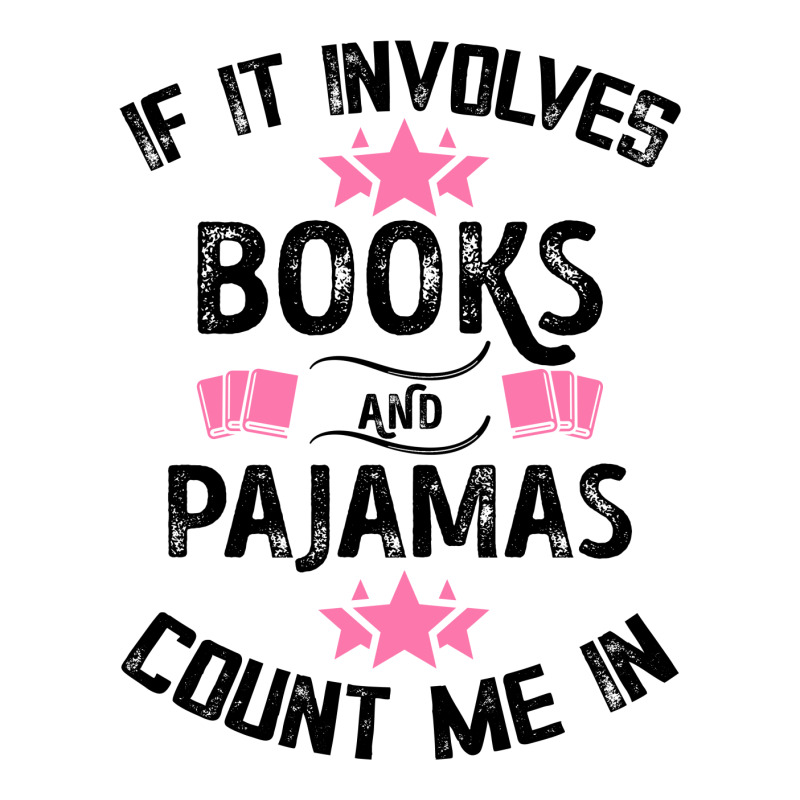 If It Involves Books And Pajamas Count Me In For Light 3/4 Sleeve Shirt by Gurkan | Artistshot