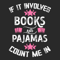 If It Involves Books And Pajamas Count Me In For Dark Toddler T-shirt | Artistshot