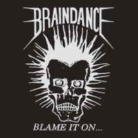 Braindance Blame It On Tank Top | Artistshot