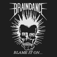 Braindance Blame It On Classic T-shirt | Artistshot