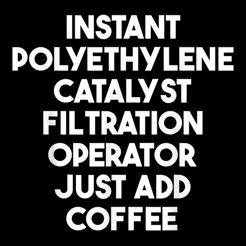 Instant Polyethylene Catalyst Filtration Operator T Shirt Adjustable Cap by araceliphexy | Artistshot