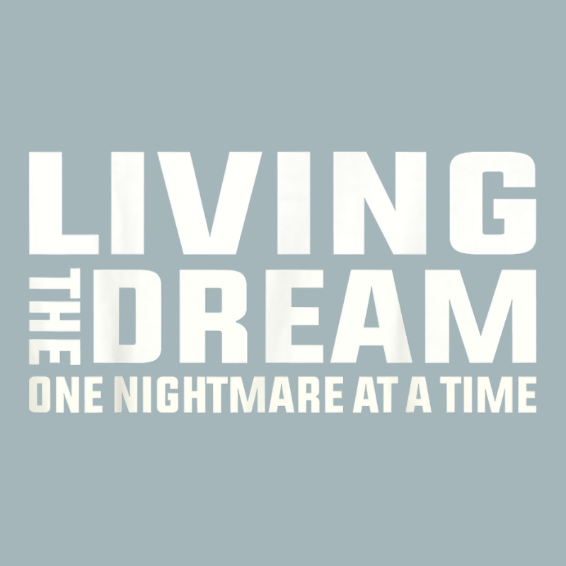 Living The Dream One Nightmare At A Time Funny T Shirt Unisex Sherpa-Lined Denim Jacket by kaykemyjoa | Artistshot