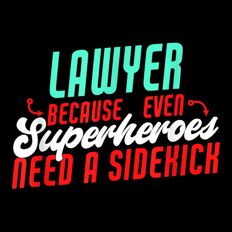 Lawyer Superheroes Need A Sidekick Funny Lawyer Saying T Shirt Youth Sweatshirt by kamrynshut8 | Artistshot