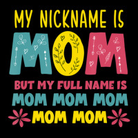 Hot Trend My Nickname Is Mom Full Name Mom Mom Mom Mothers Day Funny Maternity Scoop Neck T-shirt | Artistshot