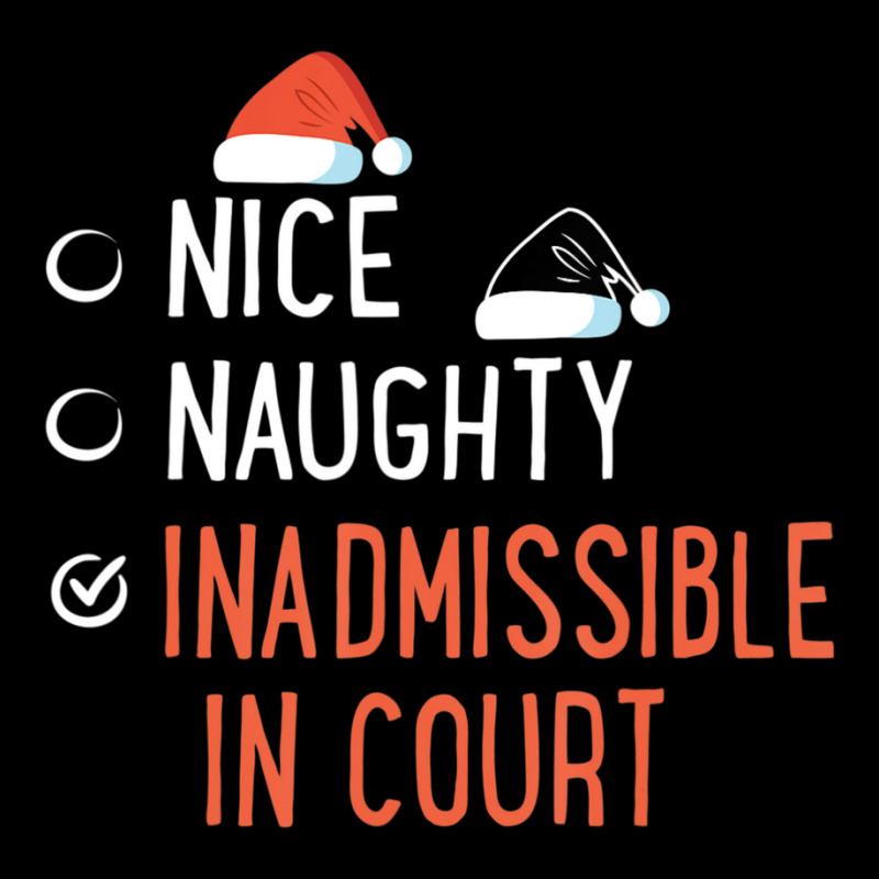 Nice Naughty Inadmissible In Court Santa List Christmas Joke Adjustable Cap by longho | Artistshot