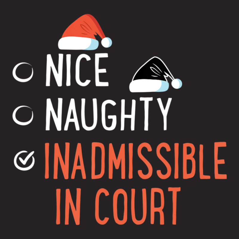 Nice Naughty Inadmissible In Court Santa List Christmas Joke Vintage Cap by longho | Artistshot