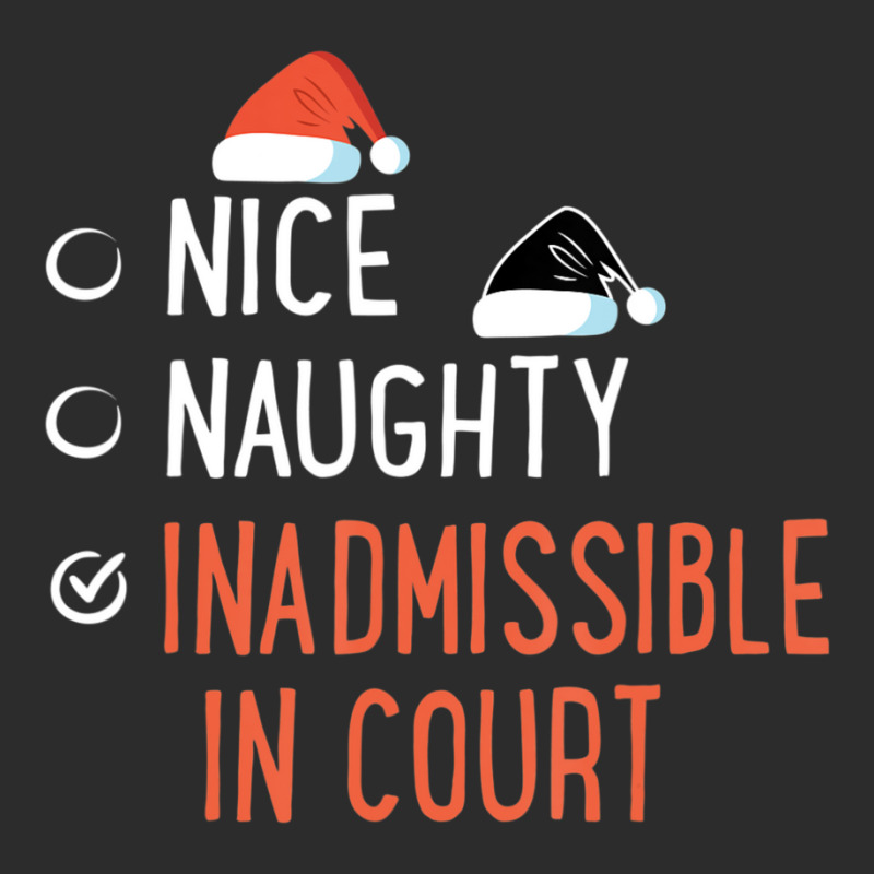 Nice Naughty Inadmissible In Court Santa List Christmas Joke Exclusive T-shirt by longho | Artistshot