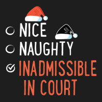 Nice Naughty Inadmissible In Court Santa List Christmas Joke Classic T-shirt | Artistshot