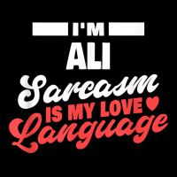 Mens I'm Ali Sarcasm Language Saying Funny Ali Name T Shirt Toddler Sweatshirt | Artistshot