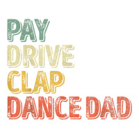 Mens Pay Drive Clap Dance Dad Shirt Christmas Gift Father's Day T Shir Youth Tee | Artistshot