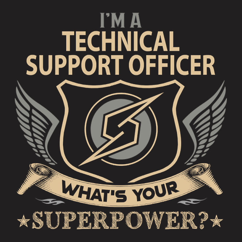 Limited Edition Technical Support Officer T Shirt - Superpower Gift It T-shirt | Artistshot