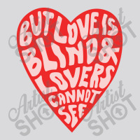 But Love Is Blind And Lovers Cannot See Women's Triblend Scoop T-shirt | Artistshot