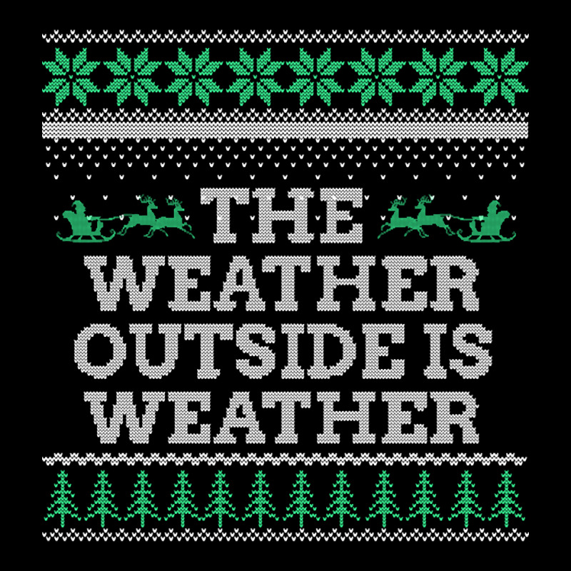 Limited Edition The Weather Outside Is Weather Zipper Hoodie | Artistshot