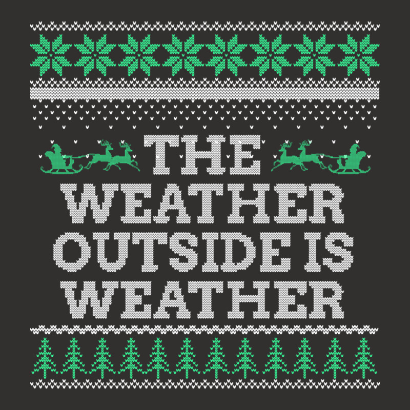 Limited Edition The Weather Outside Is Weather Champion Hoodie | Artistshot