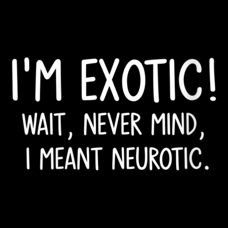 Womens I'm Exotic Wait Never Mind I Meant Neurotic, Funny, Jokes V-nec Cropped Sweater by tintruong | Artistshot