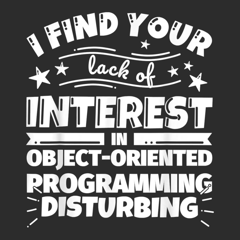 Object Oriented Programming Funny Lack Of Interest T Shirt Exclusive T-shirt | Artistshot