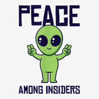 Peace Among Insiders Alien Head Martian Conspiracy Theories T Shirt Classic T-shirt | Artistshot