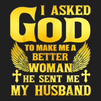 I Asked God To Make Me A Better Woman He Sent Me My Husband Ladies Polo Shirt | Artistshot