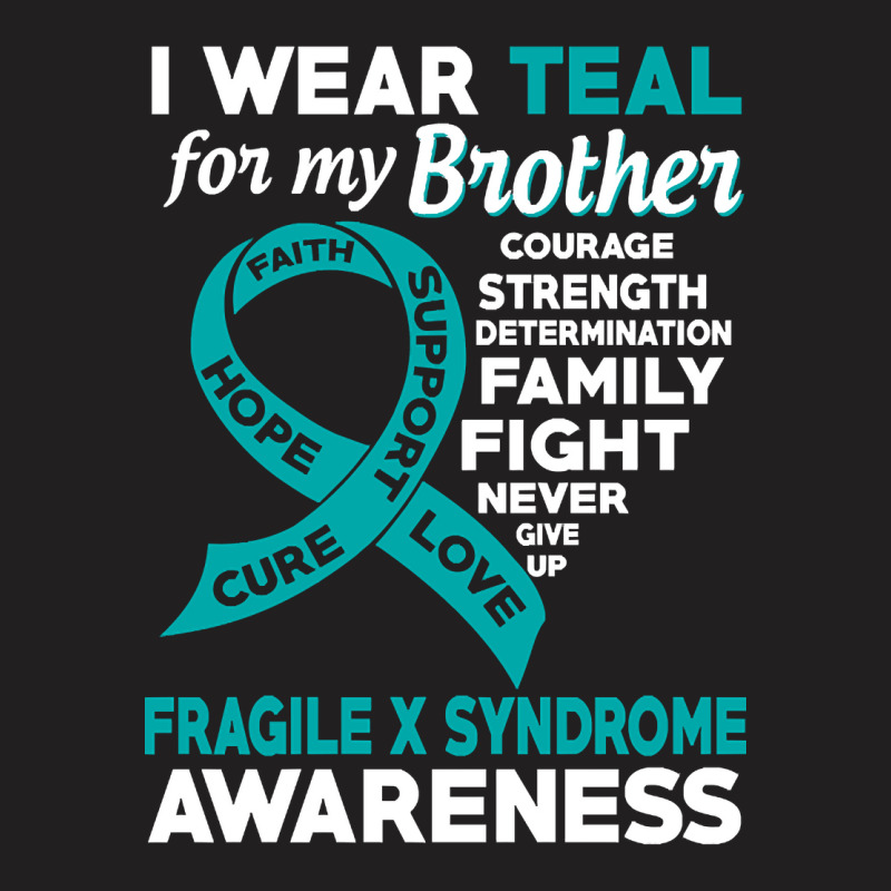 Hot Trend I Wear Teal For My Brother Fragile X Syndrome Awareness T-shirt | Artistshot