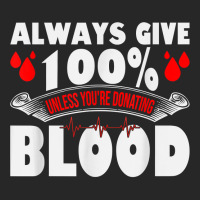 Always Give 100 Uness You're Donating Blood Donor T Shirt Women's Pajamas Set | Artistshot