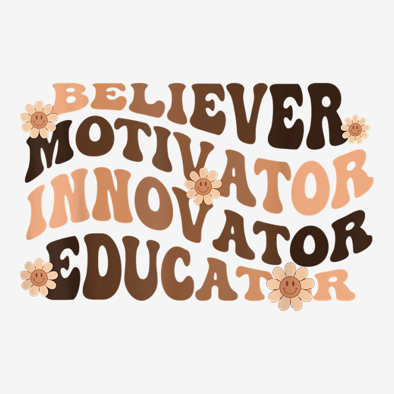 Believer Motivator Innovator Educator Black History Teachers T Shirt Graphic T-shirt by kamrynshut8 | Artistshot