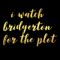 I Watch Bridgerton For The Plot Kids Cap | Artistshot