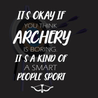 Archery Smart People Sport Archer Bow Arrow Shoot Range Tee T-shirt | Artistshot