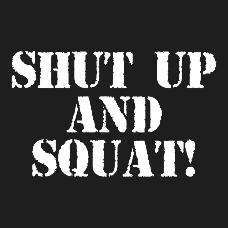 Shut Up And Squat! Shirt (navy Blue) Pullover Hoodie Classic T-shirt by omano | Artistshot