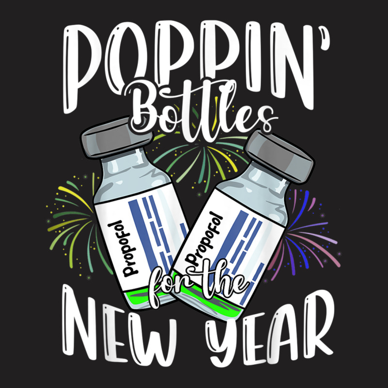 Poppin Bottles For The New Year Funny Icu Nurse Crew 2023 T Shirt T-shirt | Artistshot